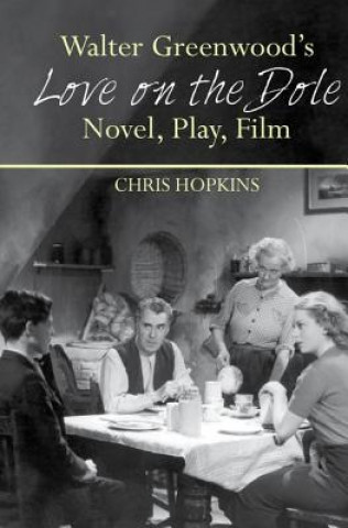 Kniha Walter Greenwood's 'Love on the Dole' Chris Hopkins