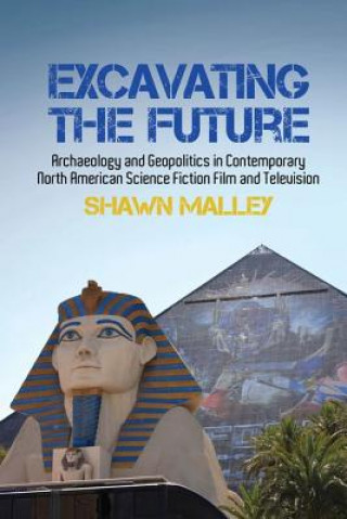 Könyv Excavating the Future Shawn Malley