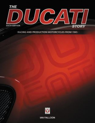 Книга Ducati Story - 6th Edition Ian Falloon