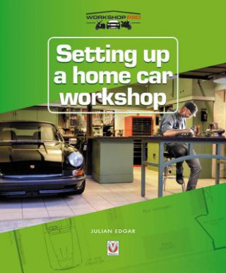 Kniha Setting up a Home Car Workshop Julian Edgar