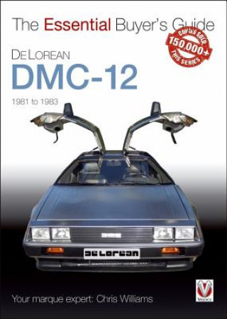 Kniha DeLorean DMC-12 1981 to 1983 Chris Williams