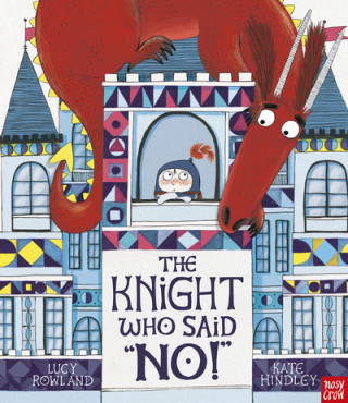 Kniha Knight Who Said "No!" Lucy Rowland
