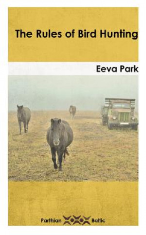 Knjiga Rules of Bird Hunting EEVA PARK