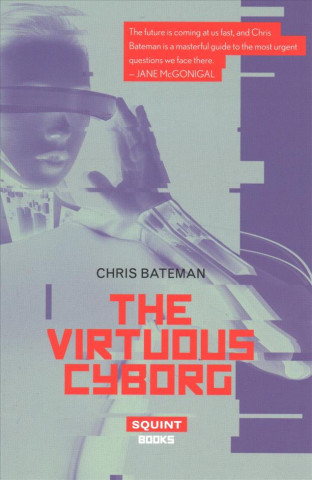 Książka Virtuous Cyborg Chris Bateman