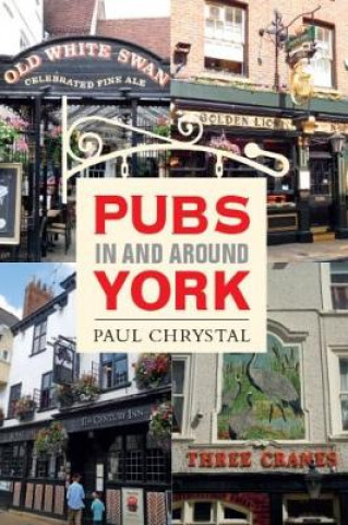 Książka Pubs in & Around York Paul Chrystal