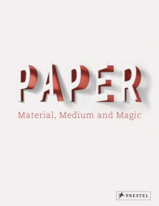 Könyv Paper: Material, Medium, Magic NEIL HOLT