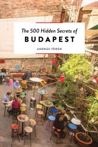 Könyv 500 Hidden Secrets of Budapest Andras Torok