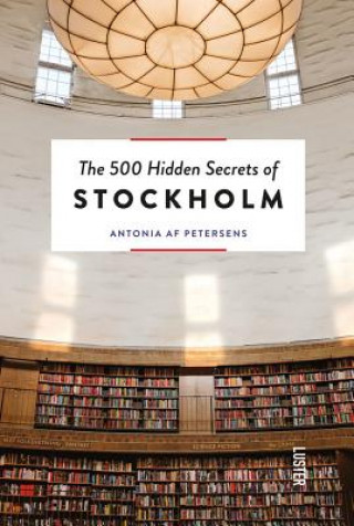 Kniha 500 Hidden Secrets of Stockholm Antonia Af Petersens