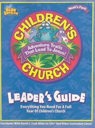 Kniha Noah's Park Children's Church Leader's Guide David C Cook