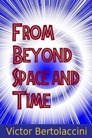 Buch From Beyond Space and Time 2 Victor Bertolaccini