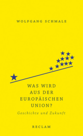 Könyv Was wird aus der Europäischen Union? Wolfgang Schmale
