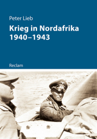 Kniha Krieg in Nordafrika 1940-1943 Peter Lieb