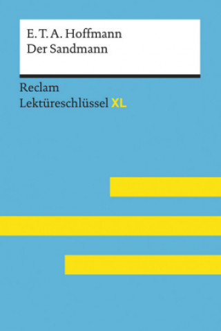 Könyv Der Sandmann von E. T. A. Hoffmann: Lektüreschlüssel mit Inhaltsangabe, Interpretation, Prüfungsaufgaben mit Lösungen, Lernglossar. (Reclam Lektüresch Peter Bekes