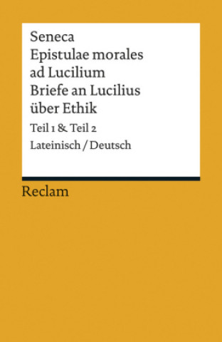 Kniha Epistulae morales ad Lucilium / Briefe an Lucilius über Ethik Seneca
