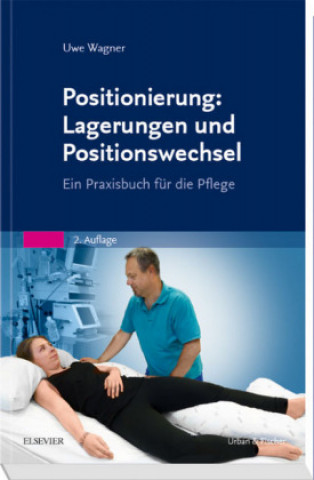 Kniha Positionierung: Lagerungen und Positionswechsel Uwe Wagner