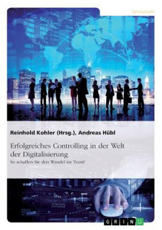 Livre Erfolgreiches Controlling in der Welt der Digitalisierung Andreas Hübl