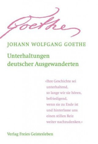 Könyv Unterhaltungen deutscher Ausgewanderten Johann Wolfgang Goethe