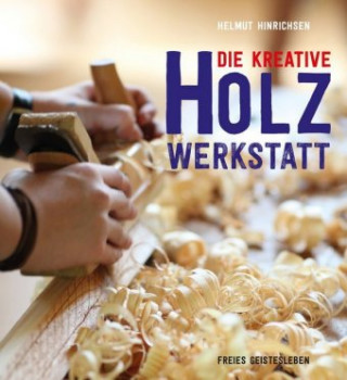 Kniha Die kreative Holzwerkstatt Helmut Hinrichsen