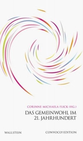 Könyv Das Gemeinwohl im 21. Jahrhundert Corinne Michaela Flick