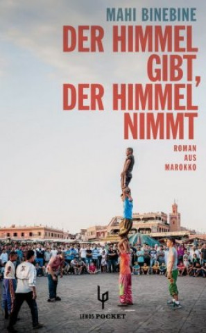 Kniha Der Himmel gibt, der Himmel nimmt Mahi Binebine