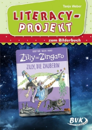 Könyv Literacy-Projekt zum Bilderbuch Zilly, die Zauberin Tanja Weber