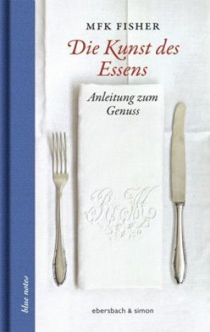 Kniha Die Kunst des Essens Mfk Fisher
