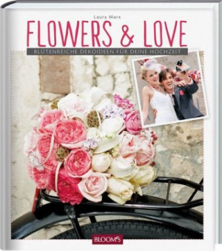 Книга Flowers & Love Laura Marx