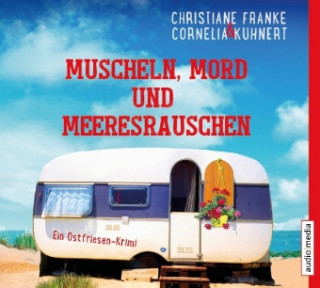 Audio Muscheln, Mord und Meeresrauschen Cornelia Kuhnert