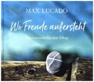 Kniha Wo Freude aufersteht Max Lucado