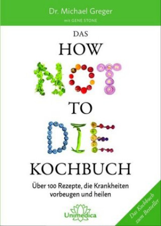 Kniha Das HOW NOT TO DIE Kochbuch Michael Greger