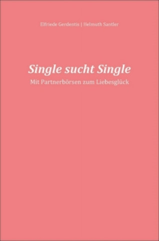Knjiga Single sucht Single Elfriede Gerdenits