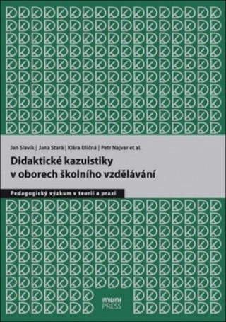 Kniha Didaktické kazuistiky v oborech školního vzdělávání Jan Slavík