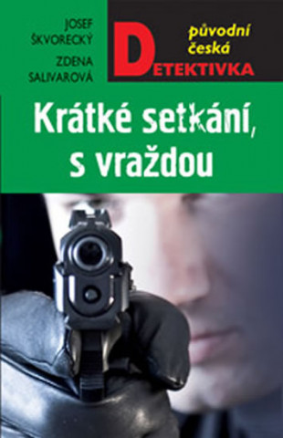 Book Krátké setkání, s vraždou Josef Škvorecký