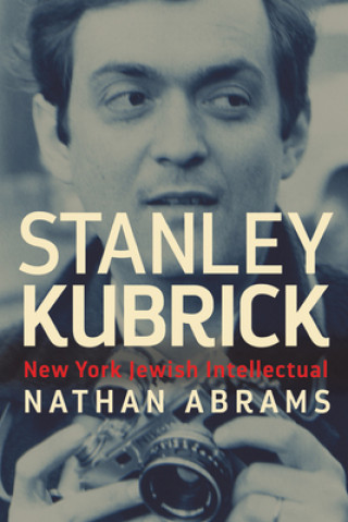 Knjiga Stanley Kubrick Nathan Abrams