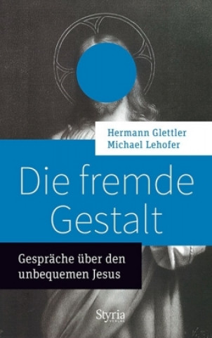 Kniha Die fremde Gestalt Hermann Glettler