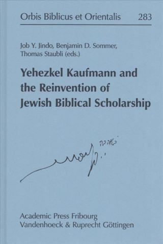 Carte Yehezkel Kaufmann and the Reinvention of Jewish Biblical Scholarship Job Y. Jindo