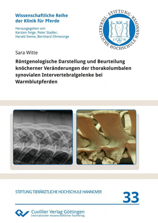 Книга Röntgenologische Darstellung und Beurteilung knöcherner Veränderungen der thorakolumbalen synovialen Intervertebralgelenke bei Warmblutpferden Sara Witte