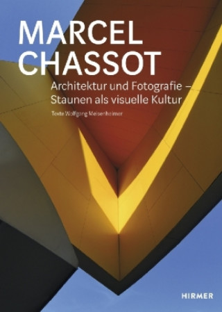 Książka Marcel Chassot - Architektur und Fotografie Wolfgang Meisenheimer