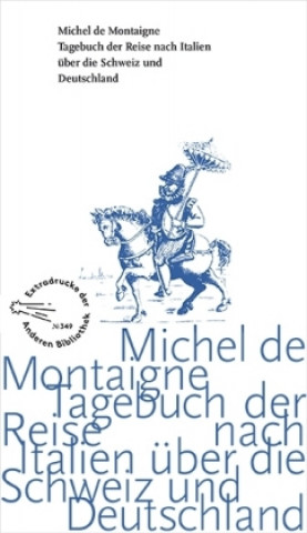 Book Tagebuch der Reise nach Italien über die Schweiz und Deutschland von 1580 bis 1581 Michel De Montaigne