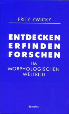 Книга Entdecken, erfinden, forschen Fritz Zwicky