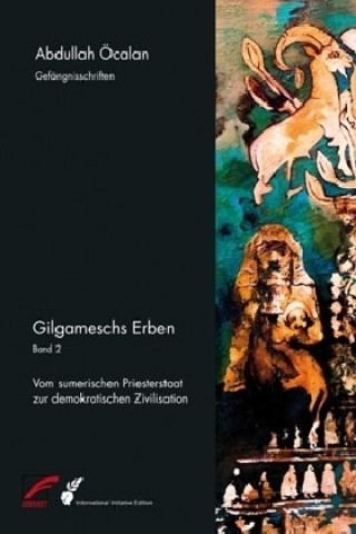 Carte Gilgameschs Erben. Bd.2 Abdullah Öcalan