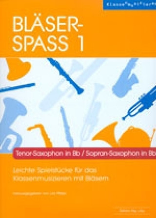 Printed items Bläser-Spass 1 - Tenor-Saxophon in Bb / Sopran-Saxophon in Bb Urs Pfister