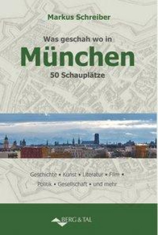 Kniha Was geschah wo in München Markus Schreiber