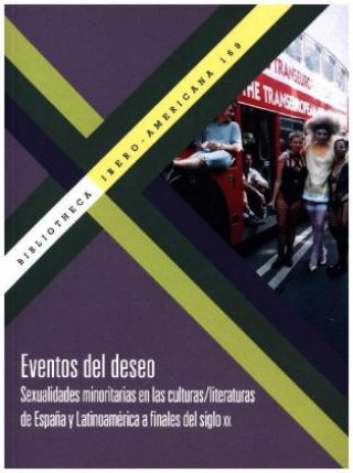 Könyv [Más información] Eventos del deseo : sexualidades minoritarias en las culturas-literaturas de España y Latinoamérica a fines del siglo XX Dieter Ingenschay