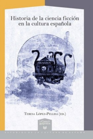 Kniha Historia de la ciencia ficción en la cultura española Teresa López Pellisa