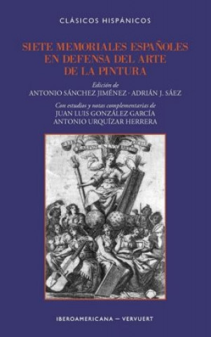 Könyv Siete memoriales españoles en defensa del arte de la pintura Antonio Sánchez Jiménez