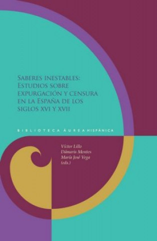 Carte Saberes inestables : estudios sobre expurgación y censura en la España de los siglos XVI y XVII Dámaris Montes