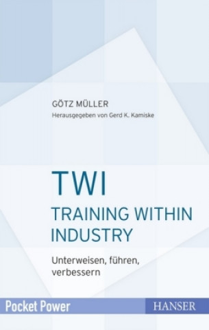 Könyv TWI - Training Within Industry Götz Müller