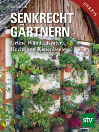 Kniha Senkrecht gärtnern Sofie Meys