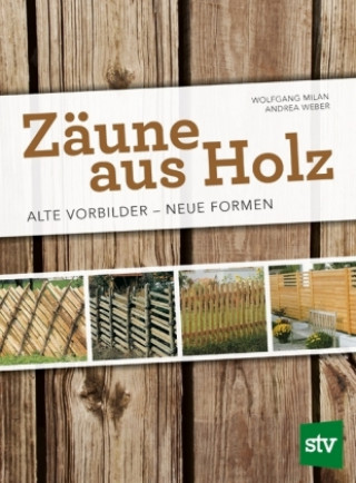 Kniha Zäune aus Holz Wolfgang Milan